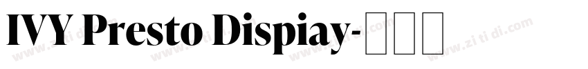 IVY Presto Dispiay字体转换 IVY Presto Dispiay字体转换